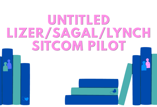 Untitled Lizer Sagal Lynch Sitcom