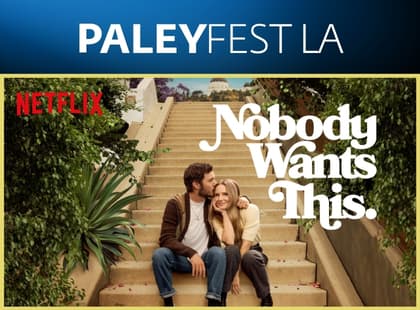 PaleyFest LA: Nobody Wants This